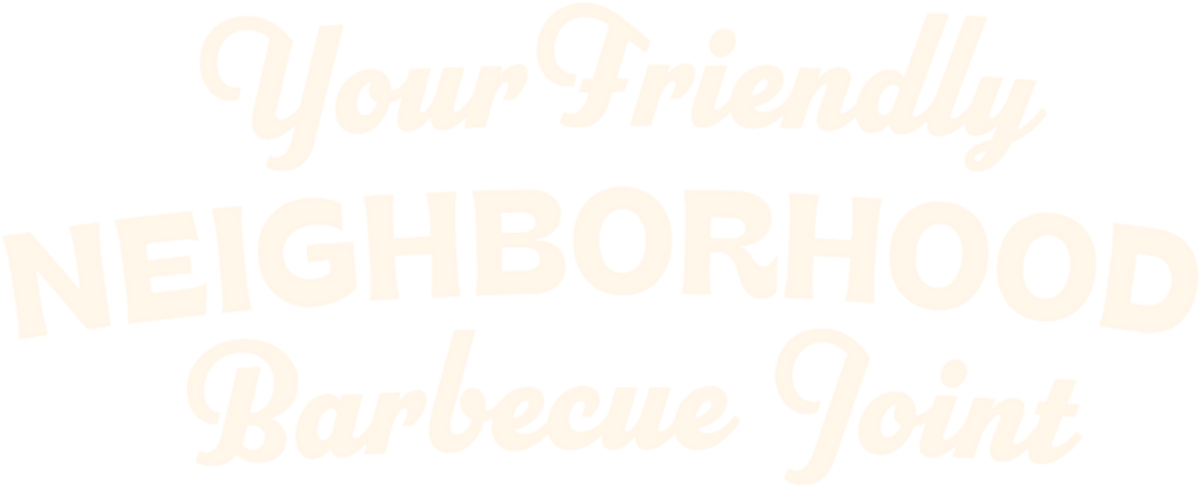 Your Friendly Neighborhood Barbecue Joint